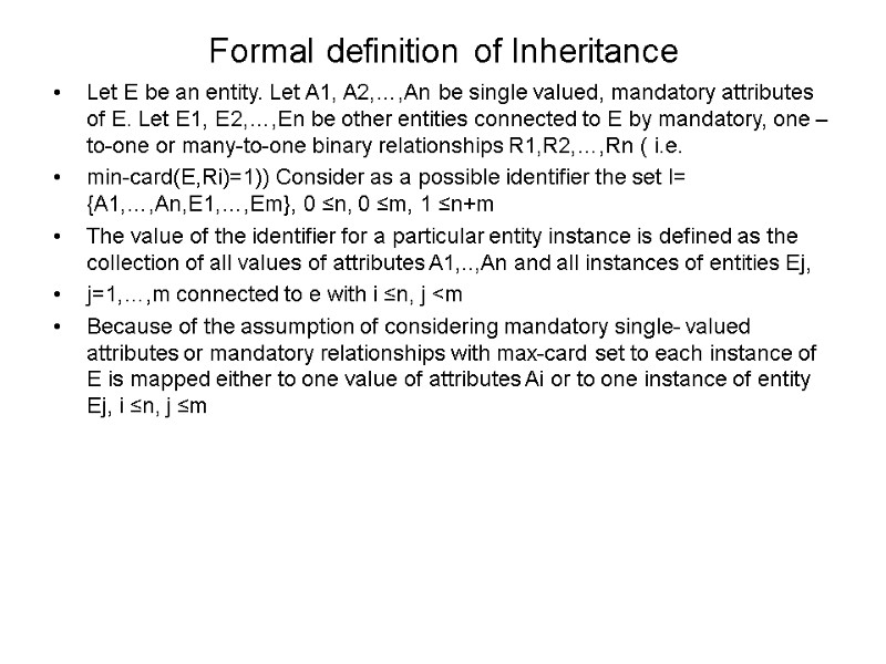 Formal definition of Inheritance Let E be an entity. Let A1, A2,…,An be single